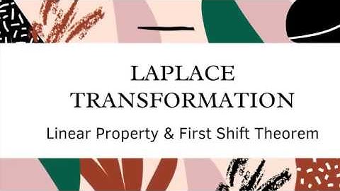 BUM 2133: LAPLACE TRANSFORM- Linear Property & First Shift Theorem (Part II)