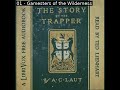 The story of the trapper by agnes c laut read by ted lienhart part 12  full audio book