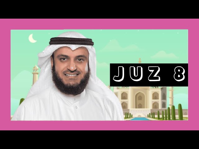 MUROTTAL QURAN JUZ 8 FULL | SHAIKH MISHARY RASHID AL-AFASY class=