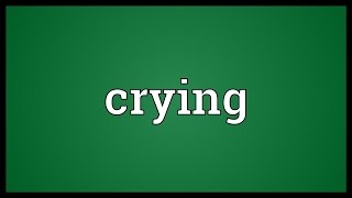 Crying Meaning