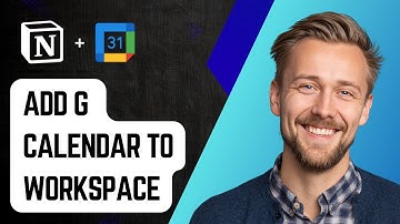 How To Add Google Calendar To Your Notion Workspace [2025 Guide]