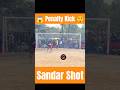 Sandar Penalty Kick ⚽😱😲 #football #footballhighlights #sportvideo #shortsvideo #hansdasport