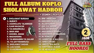 (2 JAM) FULL ALBUM KOPLO SHOLAWAT HADROH GENDINGAN | BASS HOOREG (COCK BUAT HAJATAN)