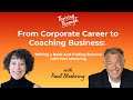 E068 From Corporate Career to Coaching Business: Writing a Book and Finding Balance | Paul Moehring