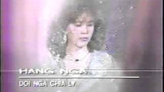 Hang Nga - Doi Ngia Chia Ly