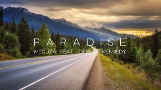 MEDUZA ft. Dermot Kennedy - Paradise (with Lyrics)