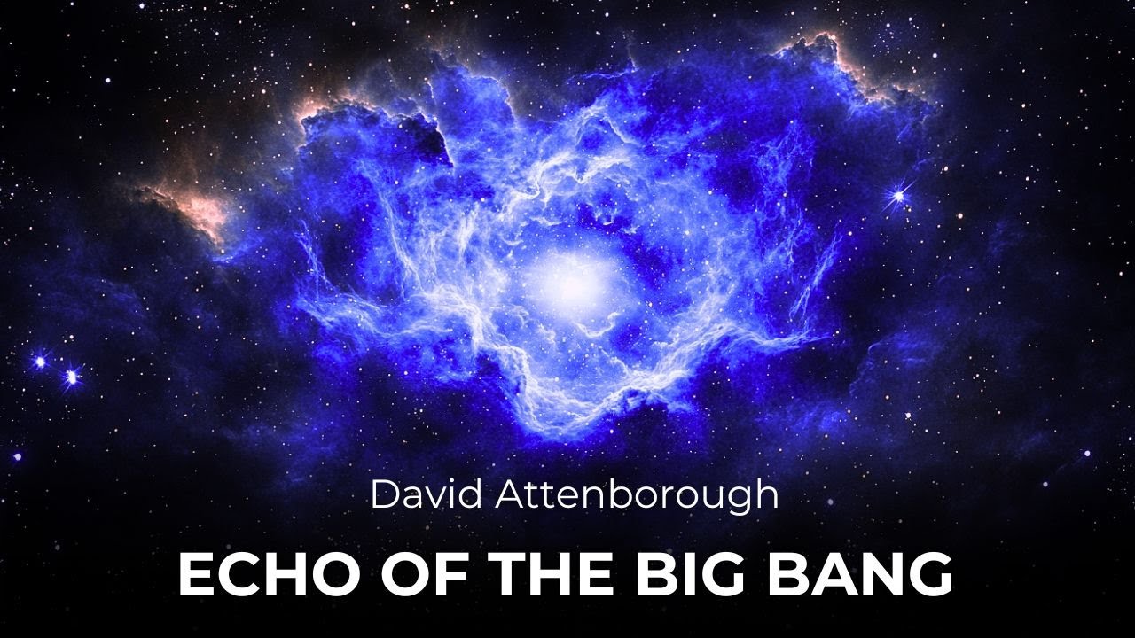 David Attenborough Echo of the Big Bang: Universe History for Sleep