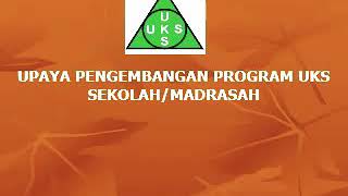 PPT Upaya Pengembangan Program UKS Sekolah - Materi Penyuluhan UKS PPT Upaya Pengembangan Program UKS Sekolah - Materi Penyuluhan UKS