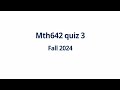 MTH642 quiz 3 | mth642 quiz 3 | mth642 current quiz | mth642 quiz 03 fall 2024