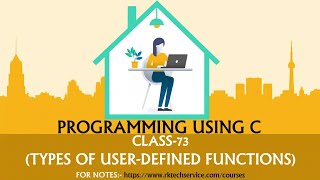 PROGRAMMING USING C CLASS-73 (Types of User-defined functions) Profile