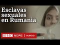 Las niñas rumanas traficadas como esclavas sexuales | Investigación BBC