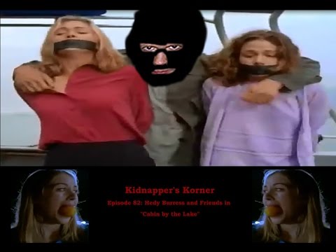 KK Ep 82 - Hedy Burress and Friends Kidnapped at the Cabin by the Lake