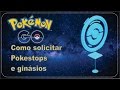 PGO: Como solicitar Pokestops e Ginasios de Pokemon Go na sua cidade [HD]