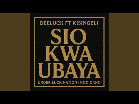 Sio Kwa Ubaya Feat Kisingeli