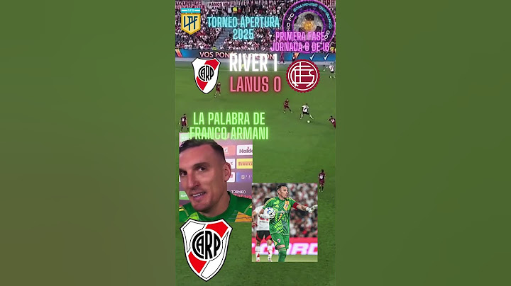 La palabra de Franco Armani River 1 vs Lanus 0 Torneo APERTURA 2025  Jornada 6 de 16
