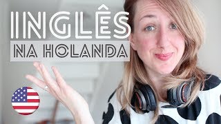 Dá Para Aprender Inglês Em Amsterdam? Como Eu Onde Eu Estudei Inglês
