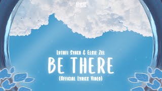 Luthfi Syach & Elsie Zel - Be There (Official Lyrics Video)