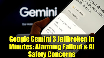 Google Gemini 3 Jailbroken in Minutes: Alarming Fallout & AI Safety Concerns