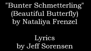 Lyrics to Bunter Schmetterling   Beautiful Butterfly by Nataliya Frenzel