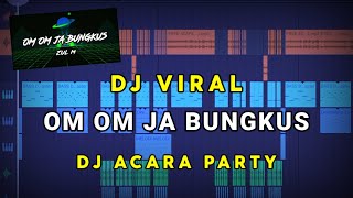 DJ OM OM JA BUNGKUS FULL BASS TIKTOK VIRAL (Prengky Gantay Remix)