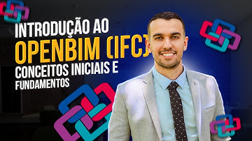 AULA 01 - Introdução ao openBIM: O que é o IFC?