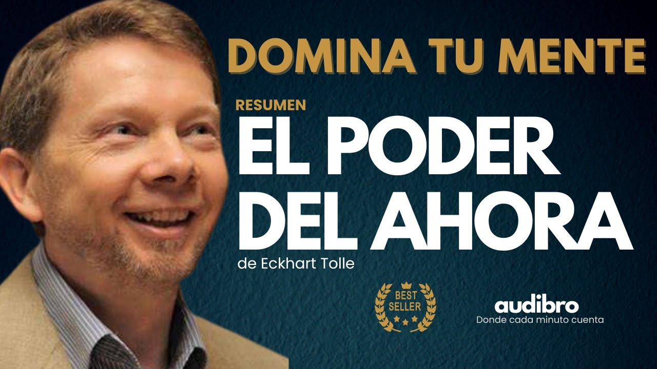 Domina tu mente I El poder del ahora de Eckhart Tolle I Resumen - YouTube