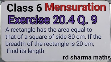 class 6 ex. 20.4 q9 | mensuration | area | length | rectangle | rd sharma math