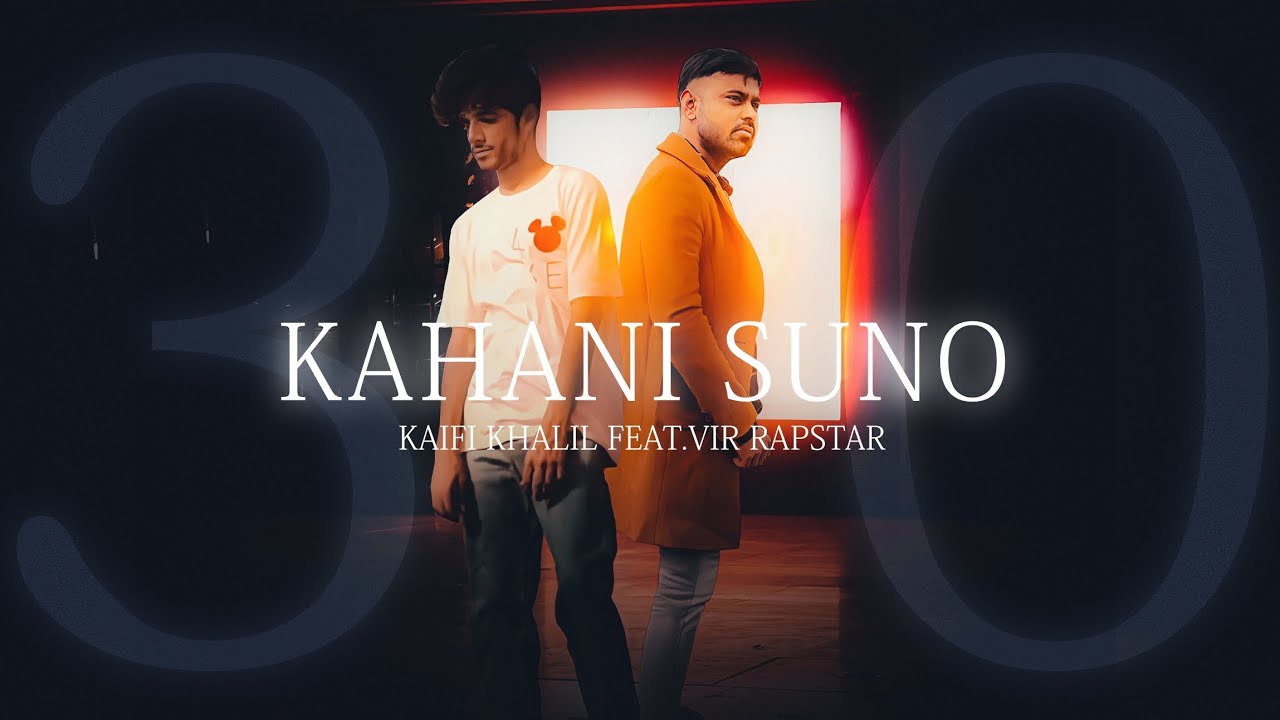 Kahani Suno 3.0 - Kaifi Khalil ft.Vir Rapstar [Official Music Video] | New Rap Song | Romantic Song