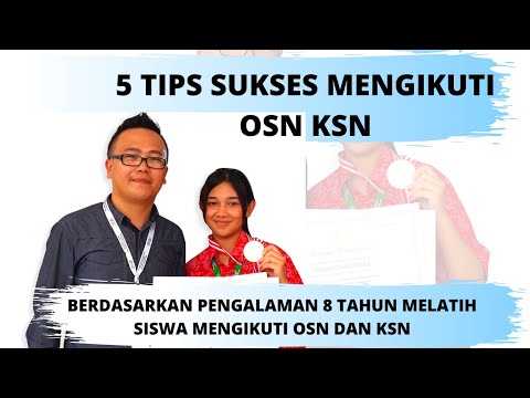 5 Tips Sukses Mengikuti KSN 2022 | Berdasarkan Pengalaman 8 Tahun Melatih Olimpiade Sains