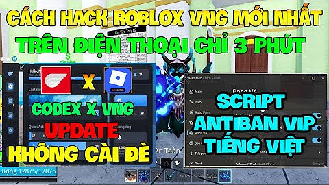 Cách Hack Roblox VNG Blox Fruit Trên Đt, Ios Và Pc - Codex x VNG Antiban Fix Lỗi Và Script New