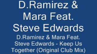 D.Ramirez & Mara Feat. Steve Edwards - Keep Us Together (Original Club Mix)