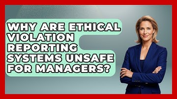 Why Are Ethical Violation Reporting Systems Unsafe For Managers? - Modern Manager Toolbox