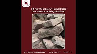 130-Year-Old British-Era Railway Bridge Over Krishna River Being Demolished #India #viral #reels
