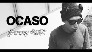 Video thumbnail of "Jeremy WH - Ocaso (Official VideoClip)"