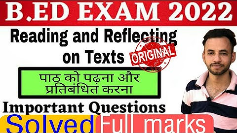Solved All Questions || 35/35 Marks || Reading and Reflecting on texts | B.Ed 4th Sem |