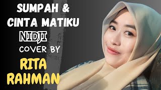 SUMPAH & CINTA MATIKU - NIDJI - Cover By RITA RAHMAN (Video Lirik)