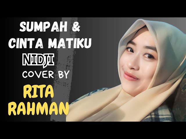 SUMPAH & CINTA MATIKU - NIDJI - Cover By RITA RAHMAN (Video Lirik) class=