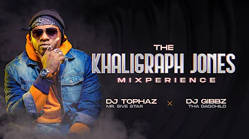 THE KHALIGRAPH JONES MIXPERIENCE [DJ TOPHAZ × DJ GIBBZ THA DAQCHILD]