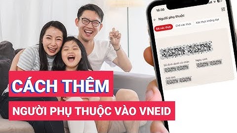 Cách thêm người phụ thuộc vào VNeID để được giảm trừ khi tính thuế TNCN năm 2025