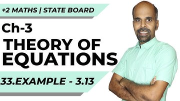 12th | eg 3.13 | Theory of Equations | Chapter 4 | State Board | ram maths