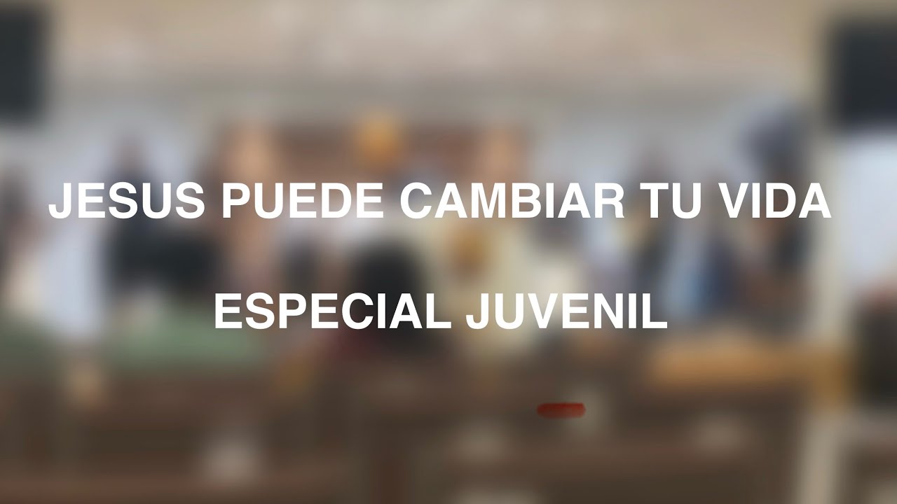 Jesus Puede Cambiar Tu Vida | Especial Juvenil - YouTube