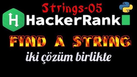 Hackerrank Strings Bölümündeki  Find a String Sorusunun İki Ayrı Yolla Çözümü