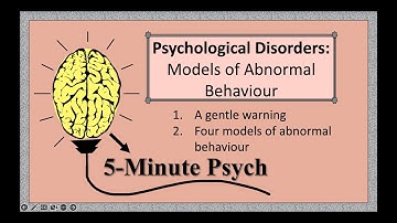 Psychological Disorders: Models of Abnormal Behaviour