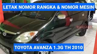 LETAK NOMOR RANGKA DAN NOMOR MESIN TOYOTA AVANZA 1.3G TH 2010