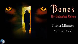 Bones 'The Unleashed Edition' - First 4 Minute Sneak Peek (Edit Link in Description)