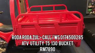 ATV MALAYSIA UTILITY T5 130 BUCKET FARM USE - RODA-RODA ZUL