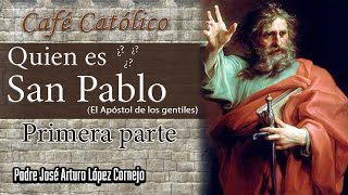LA VIDA DE SAN PABLO Primera parte - ☕ Café Católico - Padre Arturo Cornejo ✔️