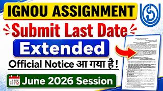 IGNOU Assignment Submit Last Date Extension Notice June 2026 Session | IGNOU June 2026 Assignment