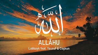 Labbayk - Allahu feat. Yousuf \u0026 Coşkun | اللهُ | আল্লাহু | Lyrics | 4K