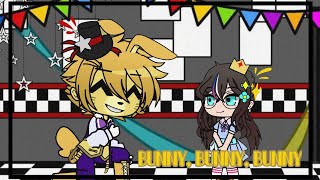 Bunny, Bunny, Bunny (Meme) //Gacha Club// (Nuestro AU×FNAF)